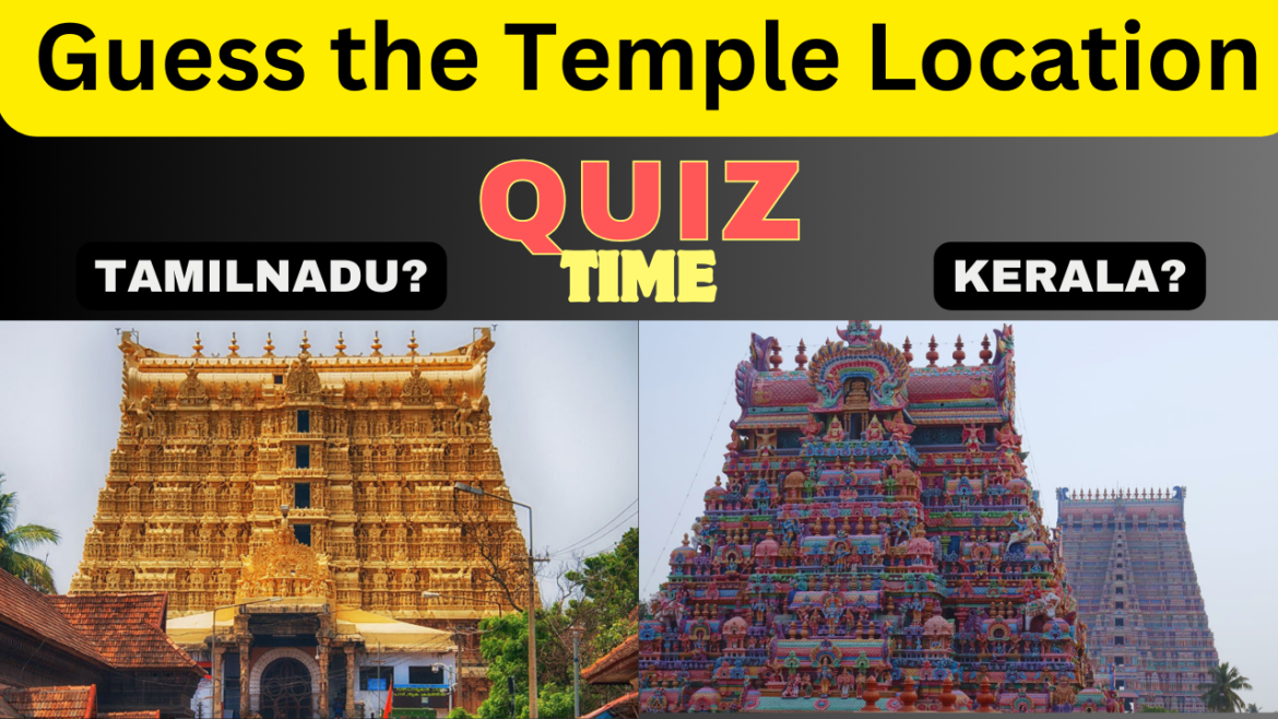 The Great Indian Temple Quiz. Can you Guess the Location?