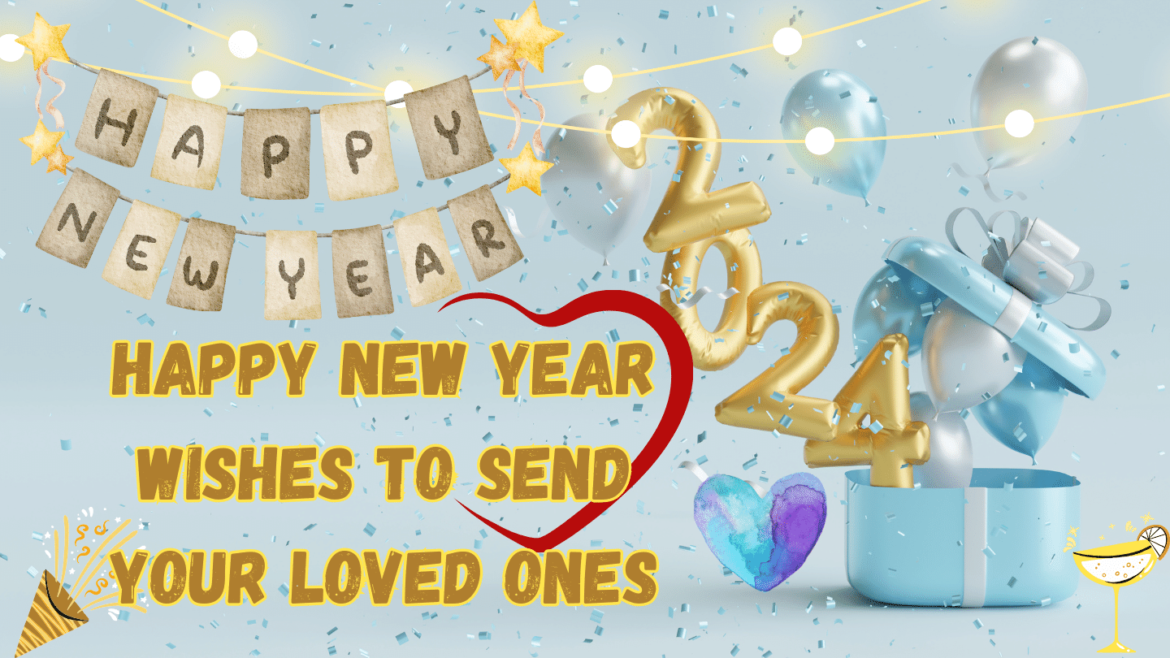 Happy New Year Wishes To Send Your Loved Ones For 2024 Rohini   2024 New Year Wishes 1170x658 