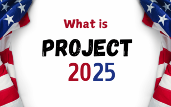 What is Project 2025 Explained