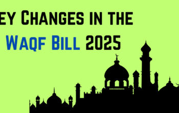 Key Changes in the Waqf bill