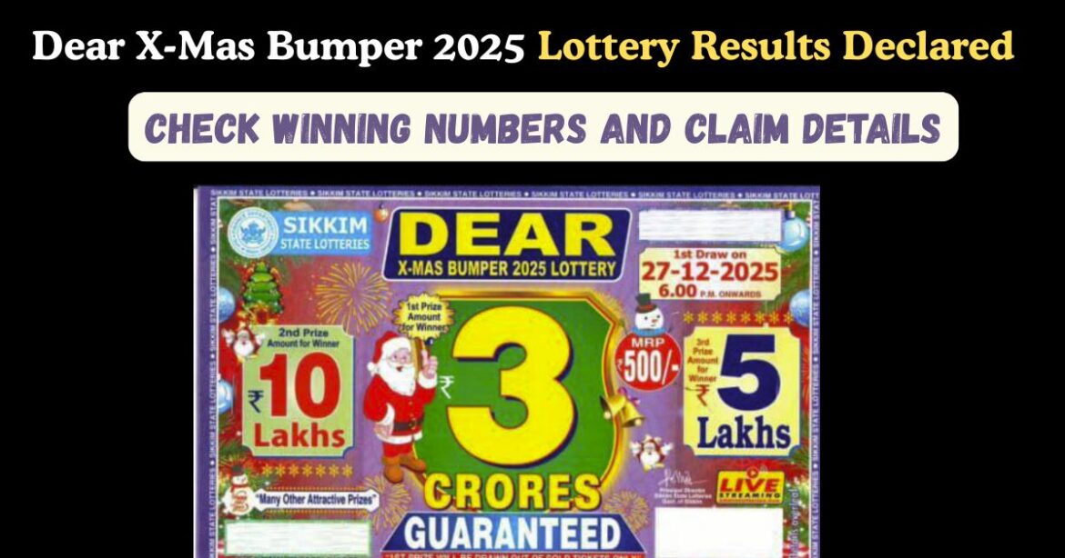 Sikkim state Dear X-Mas Bumper 2025 Lottery Results – Check Winning Numbers and Claim Details