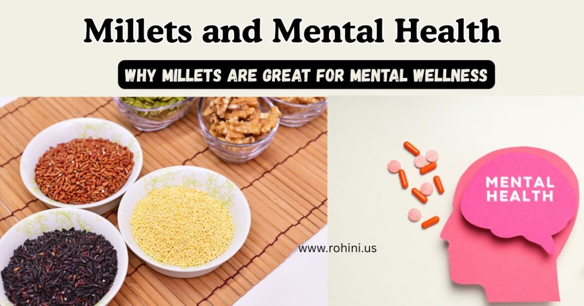 Millets and Mental Health: Brain-Boosting Benefits of Ancient Grains